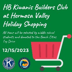 HB Kiwanis Builders Club at Hermosa Valley Holiday Shopping 12/15/2023